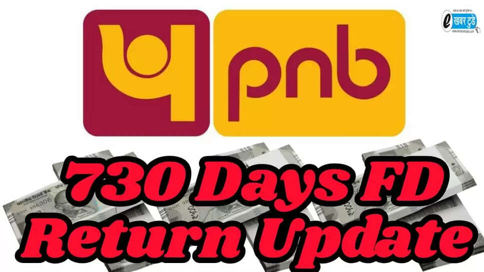 PNB Banks 730 day FD scheme 