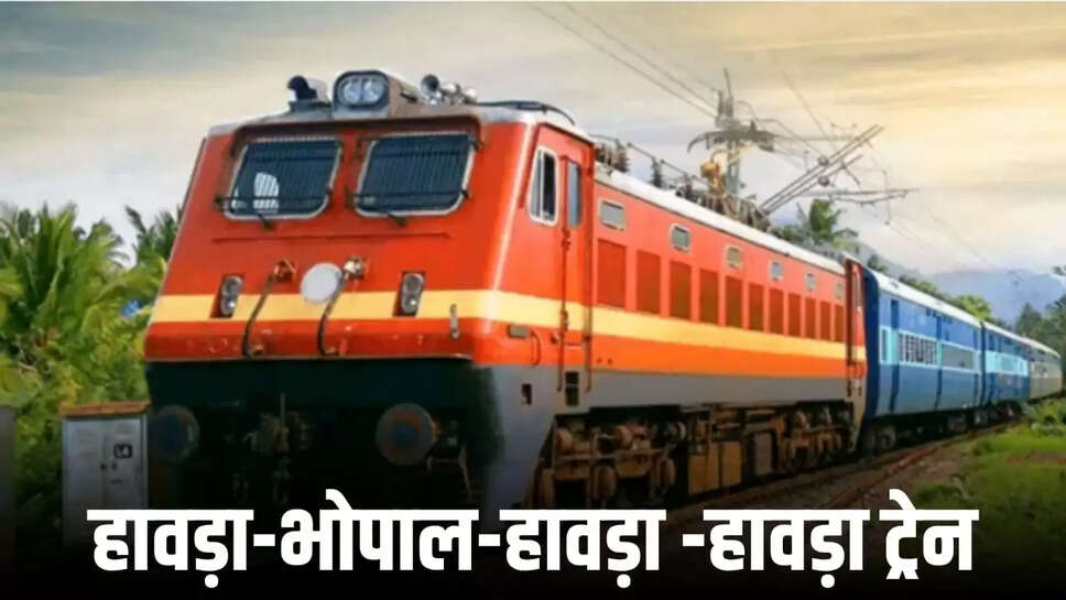 Howrah - Bhopal -Howrah Train