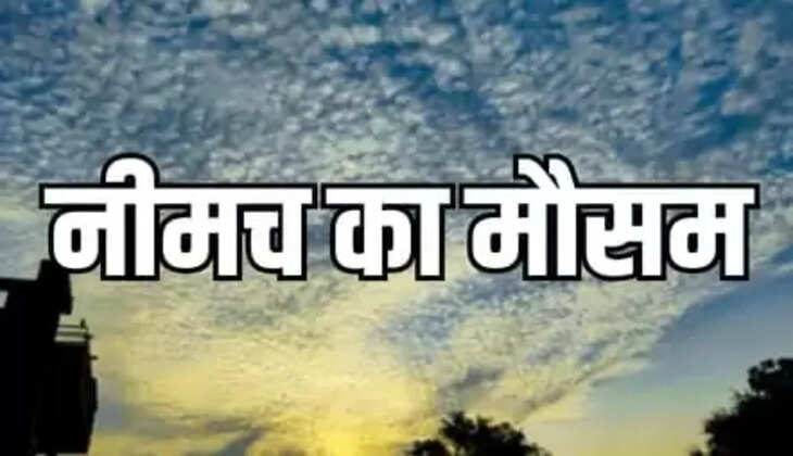 Neemuch Weather Update