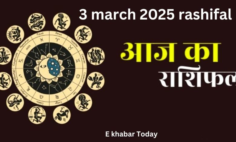 3 March 2025 rashifal